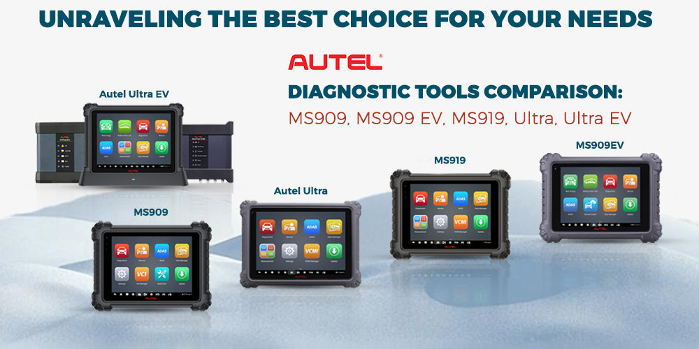 Autel Diagnostic Tools Comparison: MS909, MS909 EV, MS919, Ultra, Ultra EV