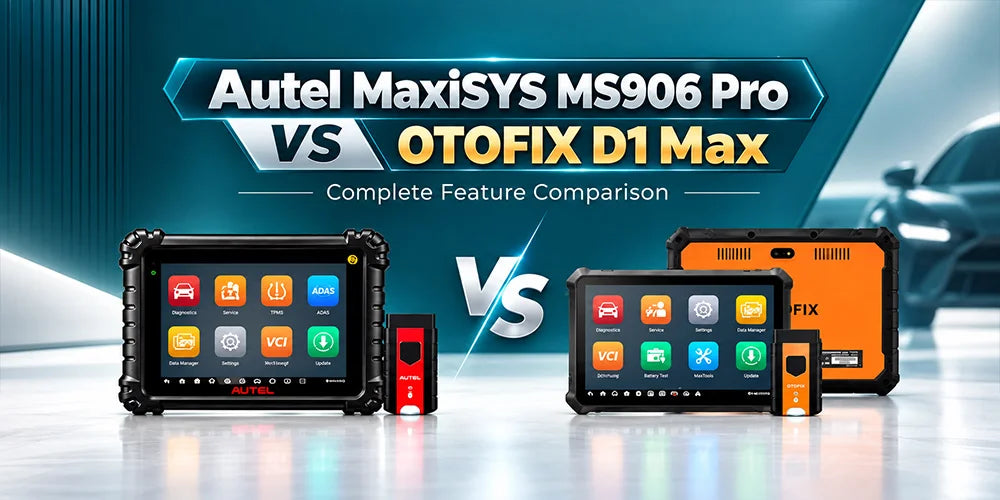 OTOFIX D1 Max vs. Autel MaxiSYS MS906 Pro: A Side-by-Side Comparison