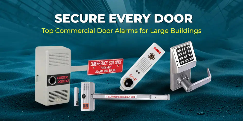 Protect Large Buildings with Commercial Door Alarms