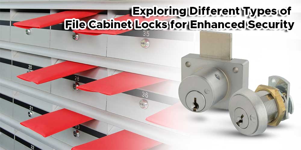 What Are The Different Types Of File Cabinet Locks